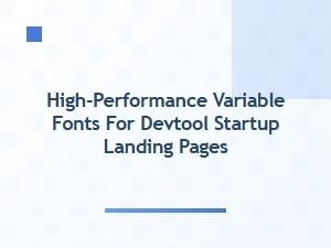 High-Performance Variable Fonts for Startup Landing Pages
