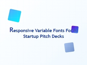 Responsive Variable Fonts for Ai Startup Pitch Decks