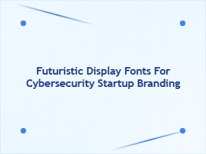 Futuristic Display Fonts for Cybersecurity Branding
